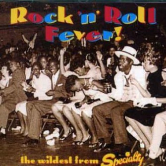 V.A. - Rock'n'Roll Fever :The Wildest From Specialty